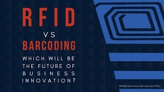 RFID vs Barcoding | Which Will be the Future of Business Innovation?