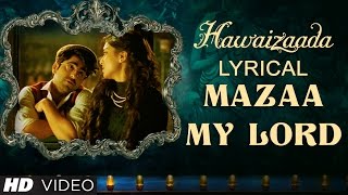 MAAZAA MY LORD: HAWAIZAADA (Lyric Video) | Ayushmann Khurrana