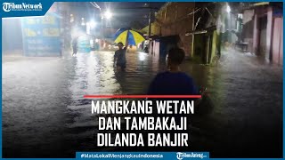 Sejam Diguyur Hujan Mangkang Wetan dan Tambakaji Semarang Dilanda Banjir