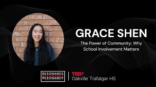 The Power of Community: Why School Involvement Matters | Grace Shen | TEDxOakville Trafalgar HS
