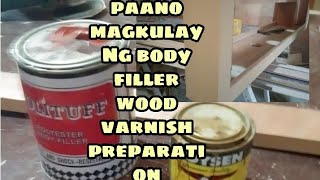 paano magkulay  body filler /polituff kakulay Ng kahoy varnish preparasyon