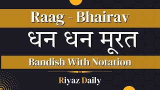 Dhan Dhan Murat | Raag Bhairav | Bandish With Notation | Riyaz Daily