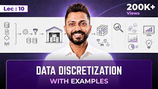Lec -10 : Introduction to Data Discretization with example