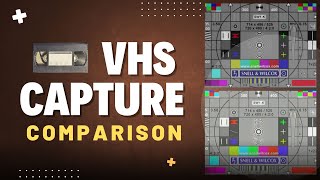 VHS Capture Comparison: using test patterns