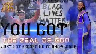 The Israelites: You Got The Zeal Of God Just Not According To Knowledge