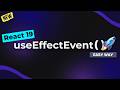 useEffectEvent Hook in React