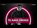 King - Tu Aake Dekhle | The Carnival | The Last Ride | DJ KL VIBES  | Hit Songs 2020