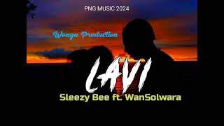 Lavi [2024] Sleezy Bee ft Wan Solwara [Wonga Production]