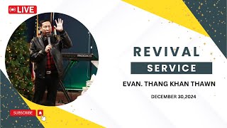 Revival Service II Evan. Thang Khan Thawn II Dec 30,2024 Live ||Bowling Green Kentucky II