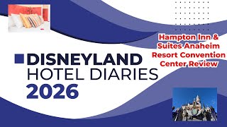Hampton Inn & Suites Anaheim Resort Convention Center Review