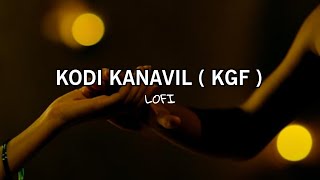 Koodi Kanavil Slowed and Reverb Tamil | KGF Tamil Movie | Helofi lofi remix