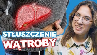 Niealkoholowe STŁUSZCZENIE WĄTROBY. Poznaj przyczyny!