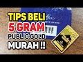 TIPS Beli 5gram Public Gold Lebih MURAH daripada WEBSITE PG !!! #PublicGold