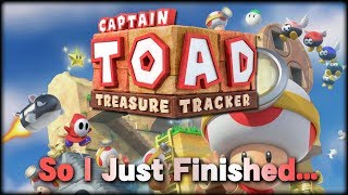 So I Just Finished Captain Toad: Treasure Tracker - Billybo10K