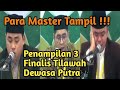 TIGA FINALIS TILAWAH DEWASA PUTRA | MTQ NASIONAL 2022 KALSEL