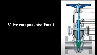 Valve components part (1) مكونات البلفات أو المحابس الجزء الأول