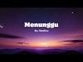 Menunggu - Lirik Video | By : VibeKita