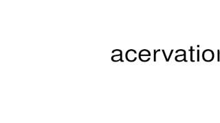 How to pronounce acervation