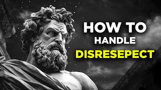 10 STOIC LESSONS TO HANDLE DISRESEPECT (MUST WATCH) | STOICISM