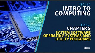Chapter 5 -System SoftwareOperating Systems andUtility Programs