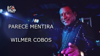 PARECE MENTIRA (CON LETRA) - WILMER COBOS