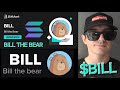 $BILL - BILL THE BEAR TOKEN CRYPTO COIN HOW TO BUY POLONIEX BITMART SOL SOLANA RAYDIUM JUPITER MEME