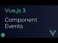 Vue JS 3 Tutorial - 34 - Component Events