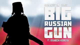 Alan Aztec & uamee  - Big Russian Gun (feat.  Brandon Herrera) *THE AK GUY*