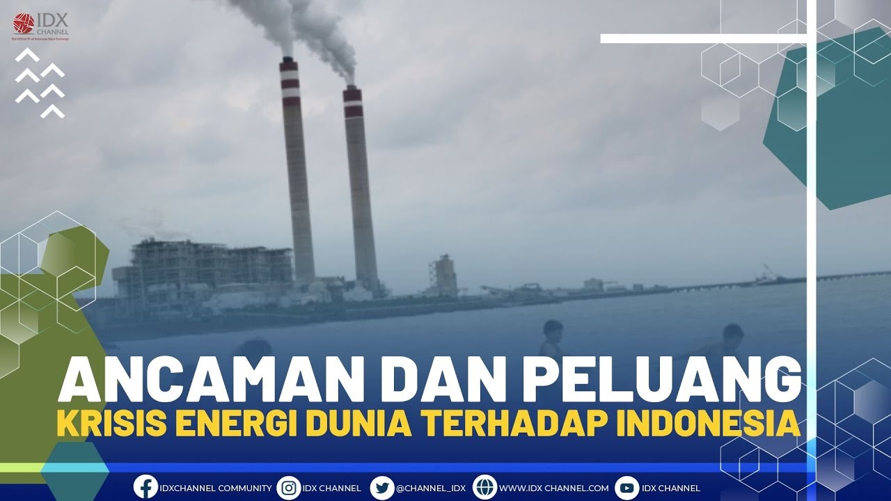 Ancaman Dan Peluang Krisis Energi Dunia Terhadap Indonesia | 1ST ...