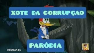 XOTE DA CORRUPÇÃO (PARÓDIA)