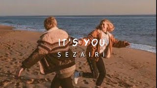 It's You - Sezairi (Lyrics)
