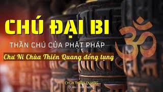 CHÚ ĐẠI BI - Linh ứng nhiệm mầu | CHƯ NI CHÙA THIÊN QUANG đồng tụng | Kinh tụng có chữ