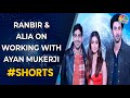 Ranbir Kapoor And Alia Bhatt Speak On Working With Ayan Mukerji | #Shorts | CNBC-TV18