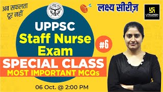 UPPSC Staff Nurse Exam 2023 | UPPSC Exam Special #6 | UPPSC Most Important Questions || Kamla Ma'am
