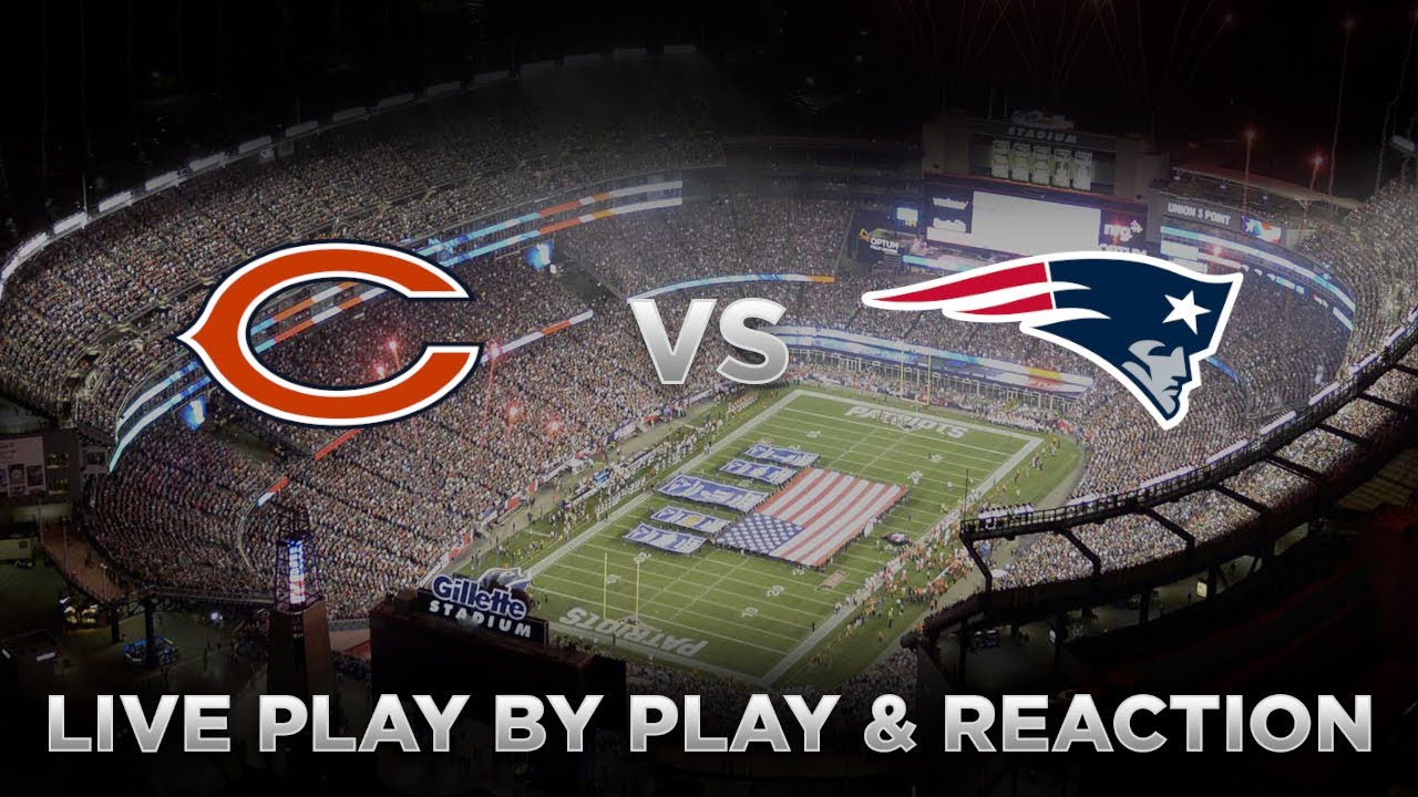 Bears Vs Patriots Live Play By Play & Reaction - YouTube