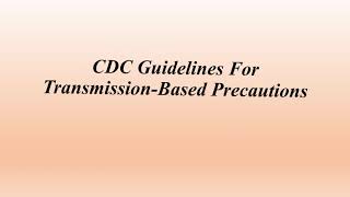 CDC Guidelines For Transmission-Based Precautions