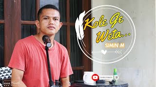 Lagu Manggarai KOLE GE WETA _ Dus Nong // Cover By Simin M