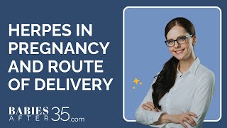 Herpes in pregnancy and route of delivery