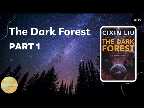 The Dark Forest Part 1 (BOOK CLUB)