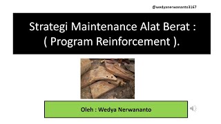 Strategi Maintenance Alat Berat, Program Reinforcement