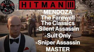 Hitman 3: Mendoza - The Farewell - The Classics - All In One - Master Difficulty