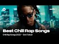 BEST CHILL RAP SONGS OF 2023