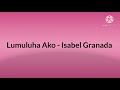 Lumuluha Ako - Isabel Granada with lyrics