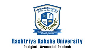 Admission Alert:Rashtriya Raksha University, Pasighat Invites Applications for 2024-25 Academic Year