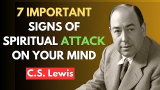 7 IMPORTANT SIGNS of SPIRITUAL ATTACK on Your MIND | C.S. Lewis Discover