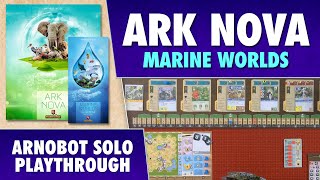 Ark Nova: Marine Worlds - Arnobot Solo Playthrough