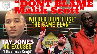 Tay Jones on Deontay Wilder vs Tyson Fury "He didn't stick to the game plan, Dont blame Malik Scott"