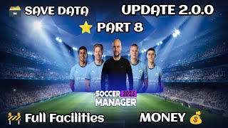 Soccer Manager 2025 Full Facilities Save Data Update 2.0.0 - Part 8