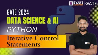 Python for GATE 2024 | Iterative Control Statements in Python | BYJU'S GATE