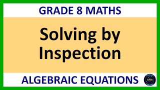 Grade 8 Maths Term 1 Lesson 33 Solving Algebraic Equations by Inspection